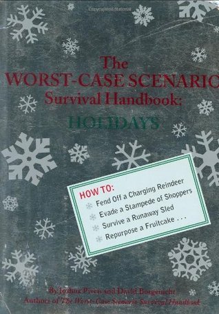 Book cover of The Worst-Case Scenario Survival Handbook: Holidays by Joshua Piven, David Borgenicht