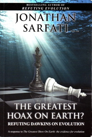 Book cover of The Greatest Hoax On Earth? Refuting Dawkins On Evolution by Jonathan Sarfati