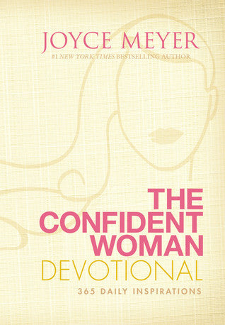 Book cover of The Confident Woman Devotional: 365 Daily Inspirations by Joyce Meyer