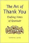 Book cover of The Art Of Thank You; Crafting Notes Of Gratitude by Connie Leas
