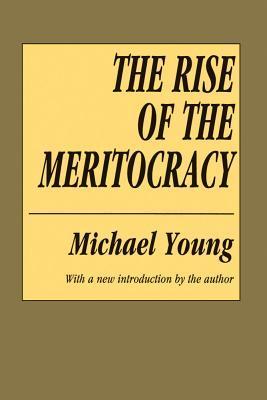 Book cover of The Rise of the Meritocracy by Michael Young