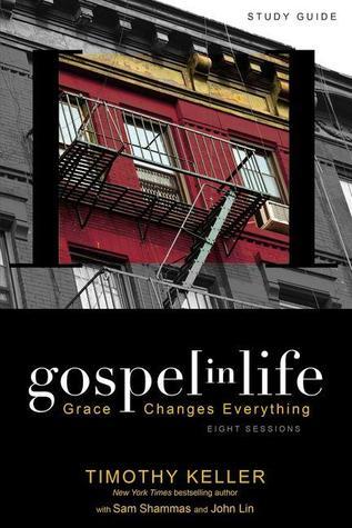Book cover of Gospel In Life Study Guide: Grace Changes Everything by Timothy J. Keller
