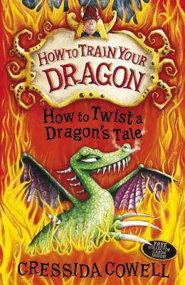 Book cover of How to Twist a Dragon's Tale by Cressida Cowell