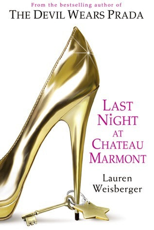 Book cover of Last Night At Chateau Marmont: A Novel by Lauren Weisberger
