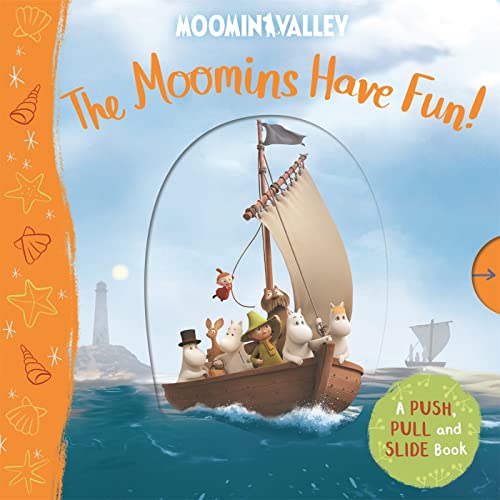 Book cover of The Moomins Have Fun! A Push, Pull And Slide Book by Macmillan Children's Books