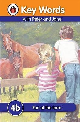 Book cover of Key Words With Peter And Jane #4 Fun At The Farm Series B by Ladybird Books