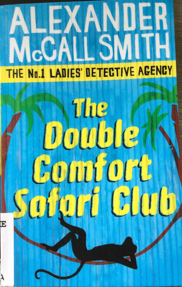 Book cover of The Double Comfort Safari Club by Alexander McCall Smith