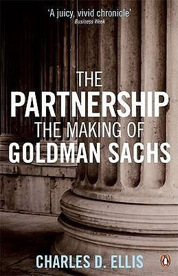 Book cover of The Partnership: The Making of Goldman Sachs by Charles D. Ellis