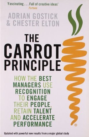 Book cover of The Carrot Principle by Adrian Gostick, Chester Elton
