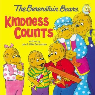 Book cover of The Berenstain Bears: Kindness Counts by Jan Berenstain, Mike Berenstain