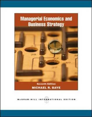 Book cover of Managerial Economics And Business Strategy by Michael R. Baye