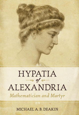 Book cover of Hypatia Of Alexandria: Mathematician And Martyr by Michael A.B. Deakin