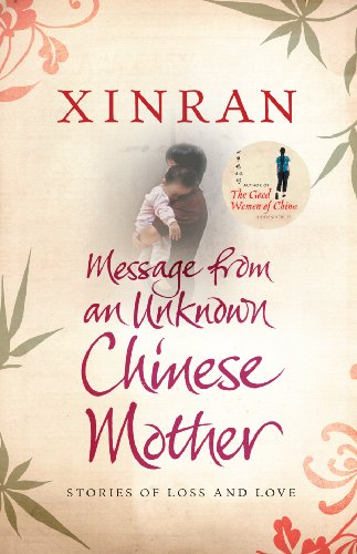 Book cover of Message From An Unknown Chinese Mother: Stories Of Loss And Love by Xinran