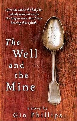 Book cover of The Well And The Mine by Gin Phillips