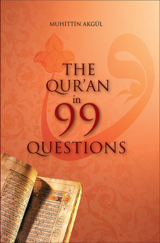 Book cover of Qur'an In 99 Questions by Muhittin Akgul, Abdullah Erdemli (Trans.)