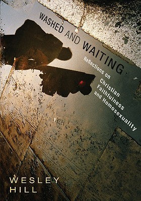 Book cover of Washed And Waiting: Reflections On Christian Faithfulness And Homosexuality by Wesley Hill