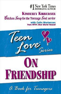 Book cover of On Friendship: A Book for Teenagers by Kimberly Kirberger, Colin Mortensen