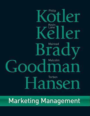 Book cover of Marketing Management by Philip Kotler, Kevin Lane Keller, Malcolm Goodman, Torben Hansen, Mairead Brady