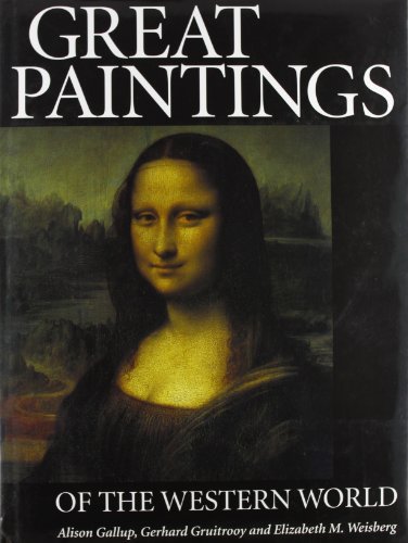 Book cover of Great Paintings Of The Western World by Alison. Gruitrooy Gallup, Gerhard Gruitrooy, Elizabeth M. Weisberg