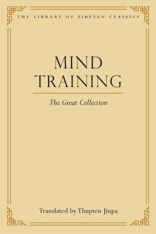 Book cover of Mind Training: The Great Collection (1) by Thupten Jinpa, Shonu Gyalchok (Compiler), Konchok Gyaltsen (Compiler)