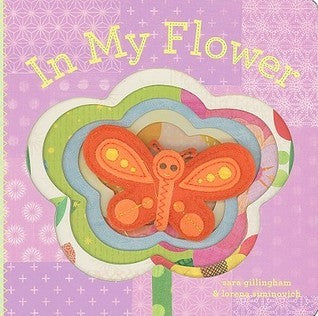 Book cover of In My Flower by Sara Gillingham, Lorena Siminovich (Illus.)
