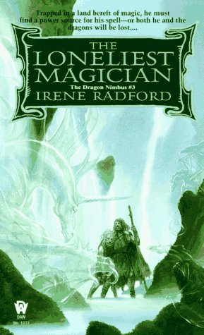 Book cover of The Loneliest Magician by Irene Radford