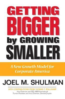 Book cover of Getting Bigger By Growing Smaller: A New Growth Model For Corporate America by Joel M. Shulman, Thomas T. Stallkamp