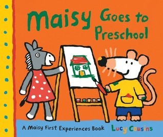 Book cover of Maisy Goes To Preschool: A Maisy First Experiences Book by Lucy Cousins