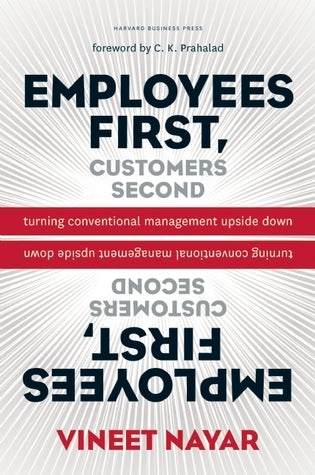 Book cover of Employees First, Customers Second: Turning Conventional Management Upside Down by Vineet Nayar