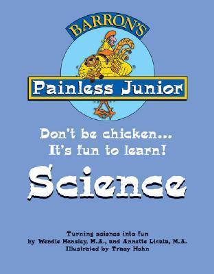 Book cover of Painless Junior: Science by Wendie Hensley M.A., Annette Licata