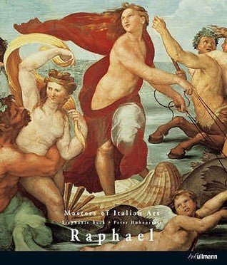 Book cover of Masters Of Italian Art: Raphael by Stephanie Buck, Peter Hohenstatt