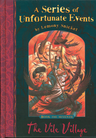 Book cover of The Vile Village by Lemony Snicket, Brett Helquist (Illus.)