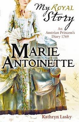 Book cover of Marie Antoinette: An Austrian Princess's Diary, 1769 by Kathryn Lasky