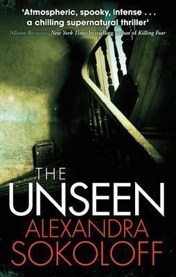 Book cover of The Unseen by Alexandra Sokoloff