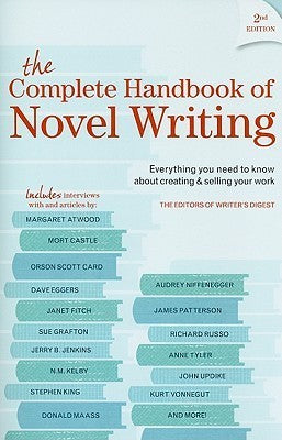 Book cover of The Complete Handbook Of Novel Writing: Everything You Need To Know About Creating & Selling Your Work by The Writer's Digest