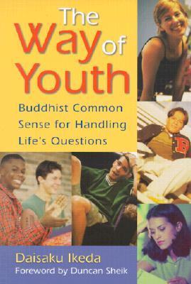 Book cover of The Way of Youth: Buddhist Common Sense for Handling Life's Questions by Daisaku Ikeda