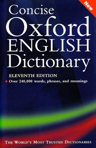 Book cover of Concise Oxford English Dictionary by Catherine Soanes (Ed.), Angus Stevenson (Ed.)