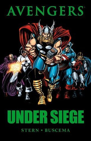 Book cover of Avengers: Under Siege by Roger Stern, John Buscema (Illus.), Tom Palmer (Illus.)