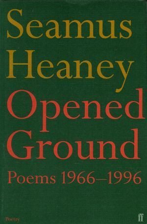 Book cover of Opened Ground: Poems 1966-1996 by Seamus Heaney