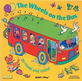 Book cover of The Wheels On The Bus by Annie Kubler (Illus.)