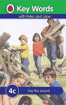 Book cover of Key Words With Peter And Jane #4 Say The Sound Series C by Ladybird Books, Susan St. Louis (Designer)
