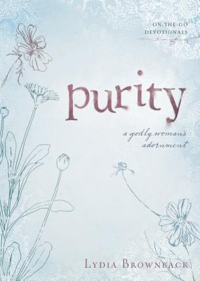 Book cover of Purity: A Godly Woman's Adornment by Lydia Brownback