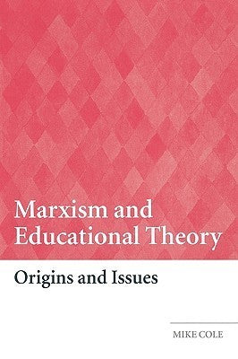 Book cover of Marxism And Educational Theory by Mike Cole