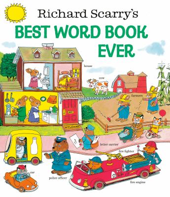 Book cover of Richard Scarry's Best Word Book Ever by Richard Scarry, Golden Books (Illus.)