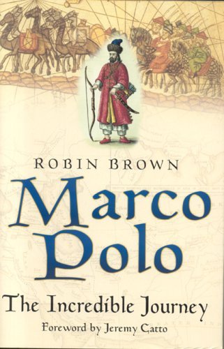 Book cover of Marco Polo: The Incredible Journey by Robin Brown