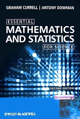 Book cover of Essential Mathematics And Statistics For Science by Graham Currell, Antony Dowman