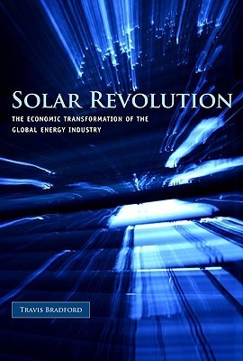 Book cover of Solar Revolution: The Economic Transformation Of The Global Energy Industry by Travis Bradford