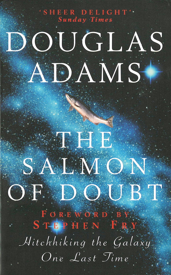 Book cover of The Salmon Of Doubt: Hitchhiking The Galaxy One Last Time by Douglas Adams