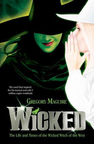 Book cover of Wicked: The Life And Times Of The Wicked Witch Of The West by Gregory Maguire