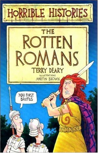 Book cover of The Rotten Romans by Terry Deary, Martin    Brown (Illus.)